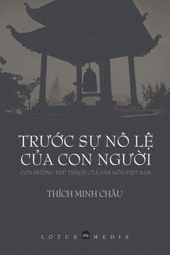 portada TrƯỚc SỰ Nô LỆ CỦa Con NgƯỜi (in Vietnamita)