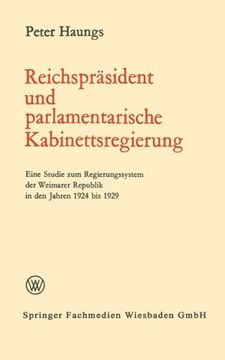 portada Reichspräsident und parlamentarische Kabinettsregierung: Eine Studie zum Regierungssystem der Weimarer Republik in den Jahren 1924 bis 1929 (Politische Forschungen) (German Edition)