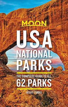 portada Moon usa National Parks: The Complete Guide to all 62 Parks (Moon National Parks) 