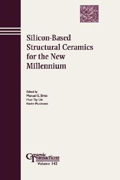 portada silicon-based structural ceramics for the new millennium: proceedings of the symposium held at the 104th annual meeting of the american ceramic society, april 28-may1, 2002 in missouri, ceramic transactions, volume 142