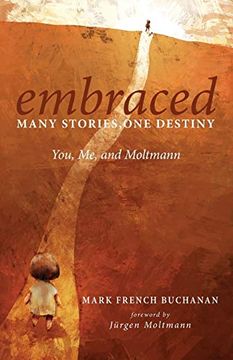 portada Embraced: Many Stories, one Destiny: You, me, and Moltmann (en Inglés)