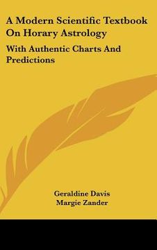 portada a modern scientific textbook on horary astrology: with authentic charts and predictions (en Inglés)