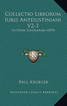 portada Collectio Librorum Iuris Anteiustiniani V2-3: In Usum Scholarum (1878) (en Latin)