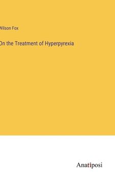 portada On the Treatment of Hyperpyrexia (en Inglés)