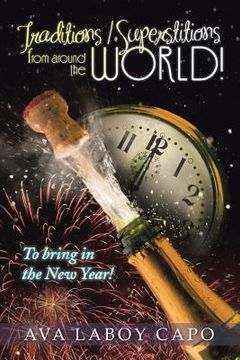portada Traditions / Superstitions from Around the World!: To Bring in the New Year! (en Inglés)