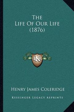 portada the life of our life (1876) (en Inglés)