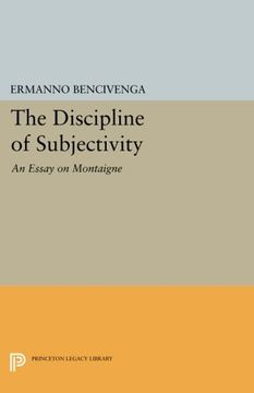 portada The Discipline of Subjectivity: An Essay on Montaigne (Princeton Legacy Library) (en Inglés)