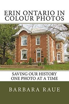portada Erin Ontario in Colour Photos: Saving our History one Photo at a Time: Volume 169 (Cruising Ontario) (en Inglés)