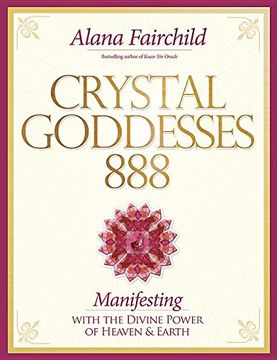 portada Crystal Goddessess 888: Manifesting with the Divine Power of Heaven & Earth (en Inglés)