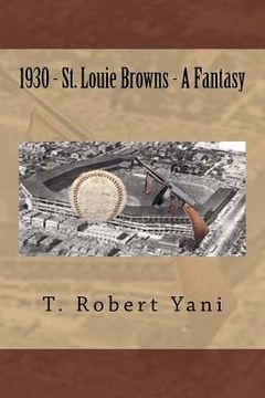 portada 1930 - St. Louie Browns - A Fantasy (en Inglés)