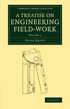 portada A Treatise on Engineering Field-Work 2 Volume Set: A Treatise on Engineering Field-Work: Comprising the Practice of Surveying, Levelling, Laying out. 2 (Cambridge Library Collection - Technology) (en Inglés)