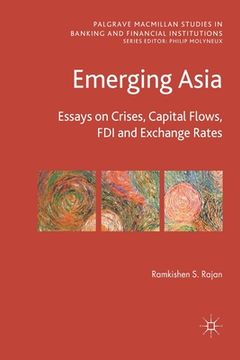 portada Emerging Asia: Essays on Crises, Capital Flows, FDI and Exchange Rates (en Inglés)