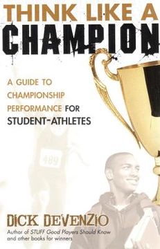portada think like a champion: a guide to championship performance for student-athletes (in English)