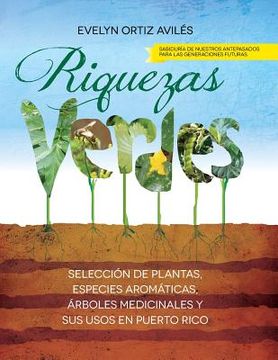 portada Riquezas Verdes: Seleccion de Plantas, Especies Aromaticas, Arboles Medicinales y sus Usos en Puerto Rico