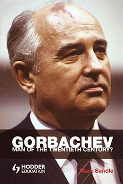 portada Gorbachev: Man of the Twentieth Century? (Reputations) (en Inglés)