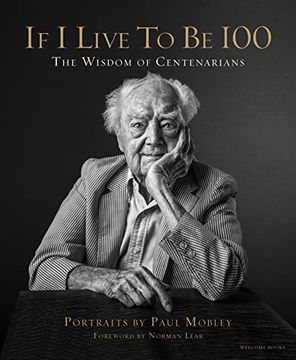 portada If i Live to be 100: The Wisdom of Centenarians (in English)