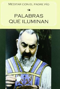 portada Palabras que Iluminan: Meditar con el Padre pio (in Spanish)