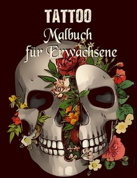 portada Tattoo Malbuch für Erwachsene: Tattoos Ausmalbuch zur Stressbewältigung und Entspannung (in German)