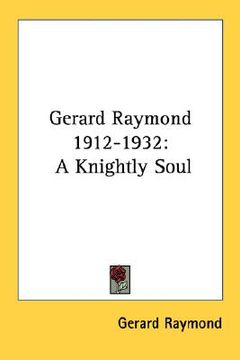 portada gerard raymond 1912-1932: a knightly soul (en Inglés)