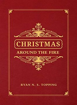 portada Christmas Around the Fire: Stories, Essays, & Poems for the Season of Christ'S Birth 