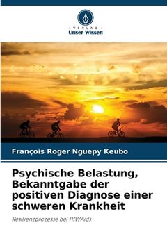 portada Psychische Belastung, Bekanntgabe der positiven Diagnose einer schweren Krankheit (en Alemán)