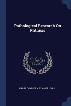 portada Pathological Research On Phthisis (en Inglés)