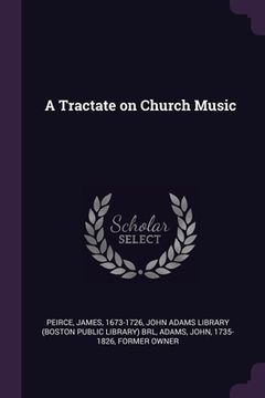 portada A Tractate on Church Music (en Inglés)