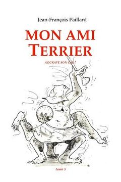 portada Mon ami Terrier.: ...aggrave son cas ! (in French)