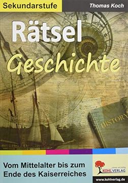 portada Rätsel Geschichte: Vom Mittelalter bis zum Ende des Kaiserreiches (en Alemán)