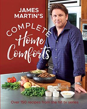 portada Complete Home Comforts: Over 150 Delicious Comfort-Food Classics (en Inglés)