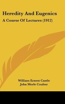 portada heredity and eugenics: a course of lectures (1912) (en Inglés)