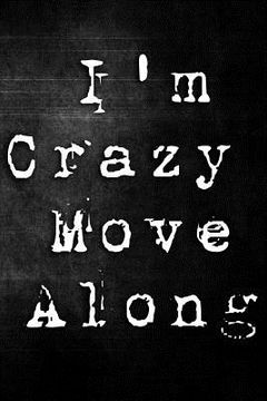 portada I'm Crazy Move Along (en Inglés)