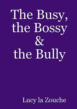 portada The Busy, the Bossy & the Bully (en Inglés)