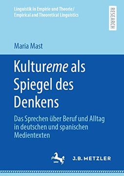 portada Kultureme als Spiegel des Denkens. Das Sprechen Über Beruf und Alltag in Deutschen und Spanischen Medientexten. 