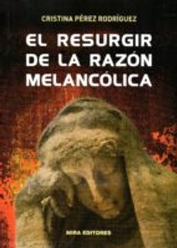 portada El Resurgir de la Razón Melancólica (in Spanish)
