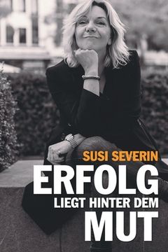 portada Susi Severin - Erfolg Liegt Hinter Dem Mut (en Alemán)