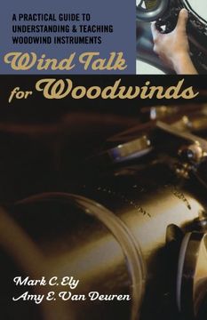 portada Wind Talk for Woodwinds: A Practical Guide to Understanding and Teaching Woodwind Instruments (en Inglés)