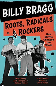 portada Roots, Radicals and Rockers: How Skiffle Changed the World