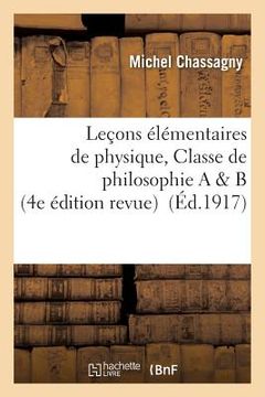 portada Leçons Élémentaires de Physique: Classe de Philosophie a Et B 4e Édition Revue (in French)
