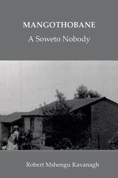 portada Mangothobane: a Soweto Nobody