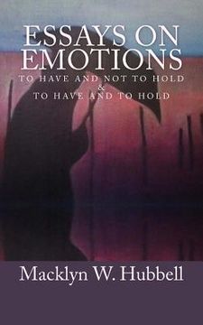 portada Essays on Emotions: To Have and Not to Hold and To Have and to Hold