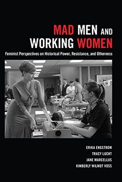 portada Mad men and Working Women: Feminist Perspectives on Historical Power, Resistance, and Otherness 