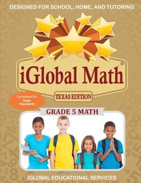 portada iGlobal Math, Grade 5 Texas Edition: Power Practice for School, Home, and Tutoring (STAAR Beat Series) (Volume 3)
