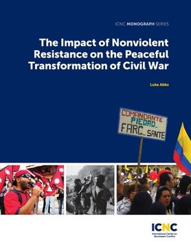 portada The Impact of Nonviolent Resistance on the Peaceful Transformation of Civil War (en Inglés)