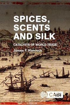 portada Spices, Scents and Silk: Catalysts of World Trade (en Inglés)