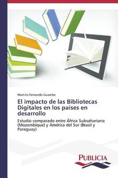 portada El impacto de las Bibliotecas Digitales en los países en desarrollo: Estudio comparado entre África Subsahariana (Mozambique) y América del Sur (Brasil y Paraguay)