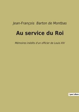 portada Au service du Roi: Mémoires inédits d'un officier de Louis XIV (en Francés)