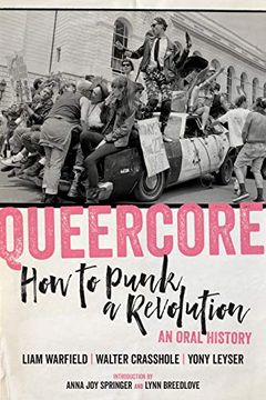 portada Queercore: How to Punk a Revolution: An Oral History (en Inglés)