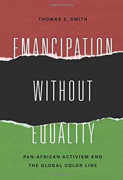 portada Emancipation Without Equality: Pan-African Activism and the Global Color Line (African American Intellectual History) (en Inglés)