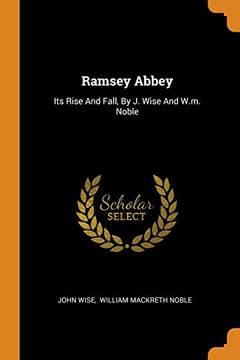 portada Ramsey Abbey: Its Rise and Fall, by j. Wise and W. M. Noble 